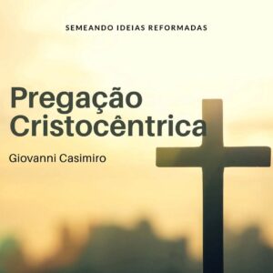 PREGAÇÃO CRISTOCÊNTRICA
